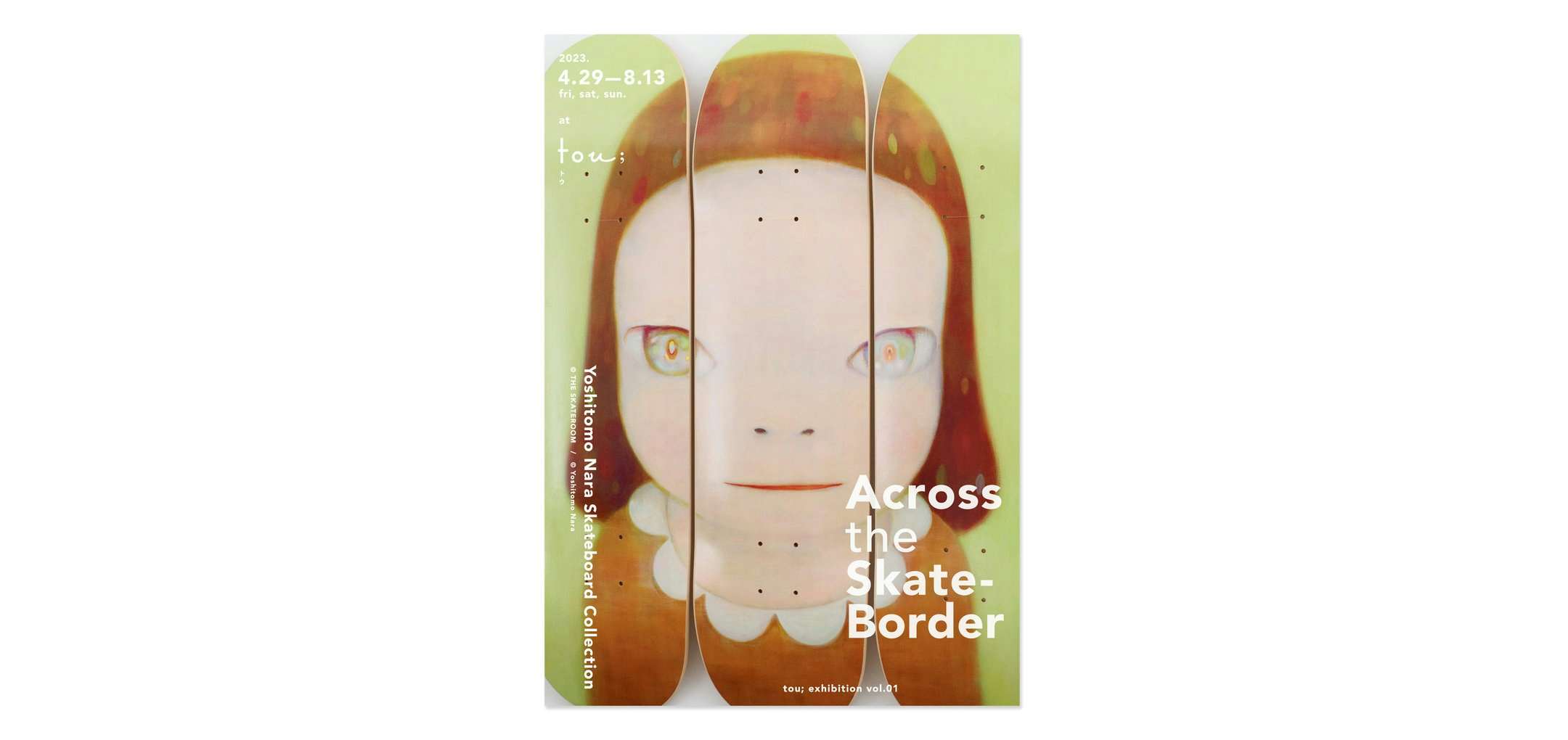 Yoshitomo Nara Skateboard Collection 「Across the Skate - Border」（tou;）｜美術手帖