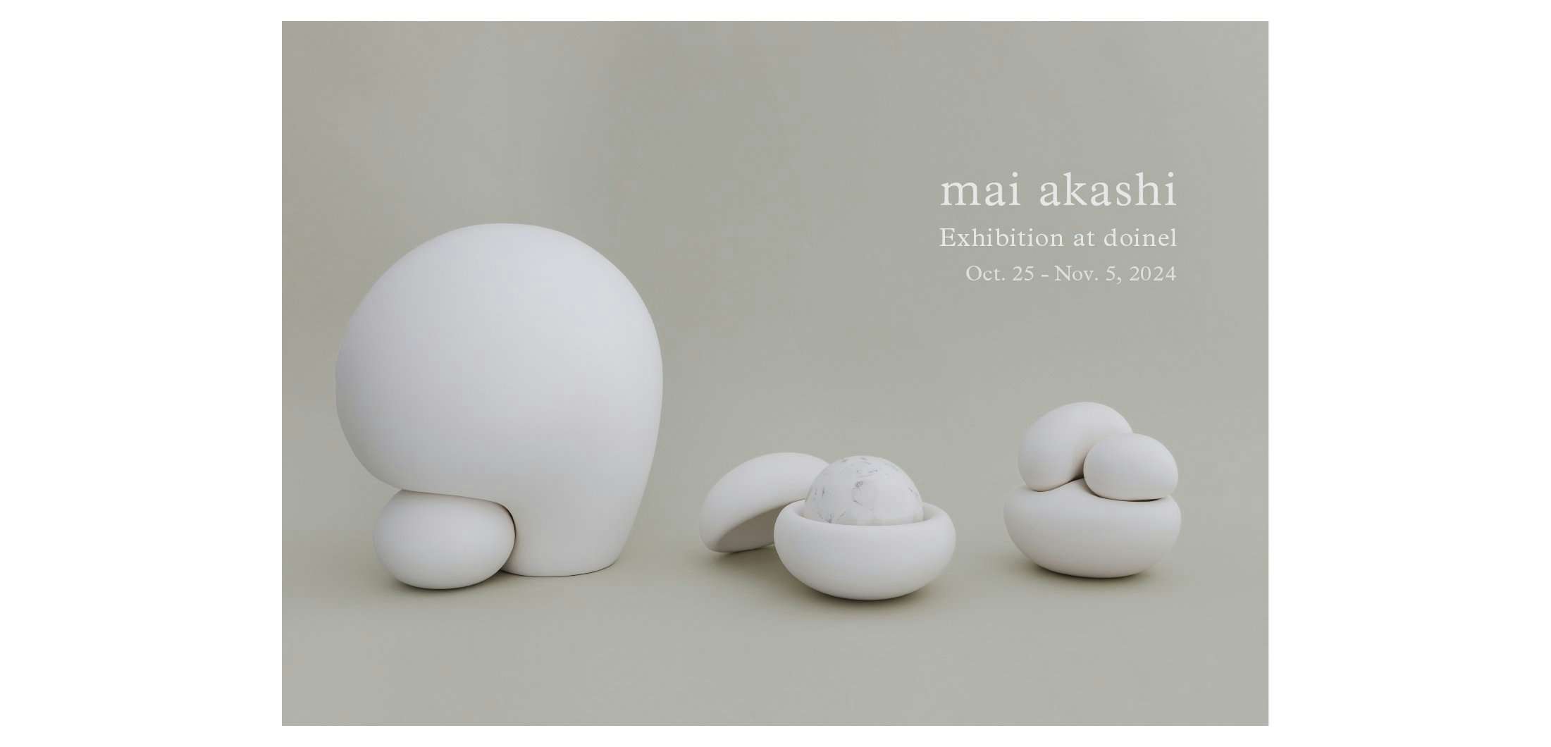 Mai Akashi Exhibition 2024（doinel（ドワネル））｜美術手帖