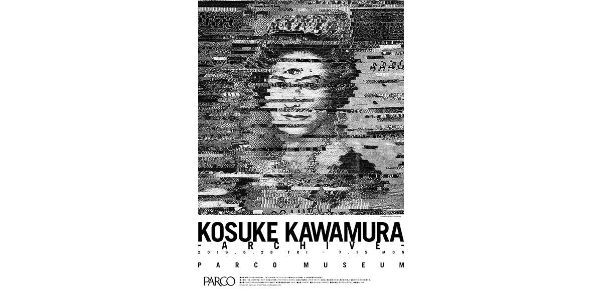 KOSUKE KAWAMURA -ARCHIVE-（PARCO MUSEUM）｜美術手帖